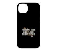 Sourdough - Flour On My Hands And Flour - Bread Baking Case for iPhone 14 Plus