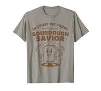 sourdough Savior in Crust we Trust Bread Baking Baker T-Shirt