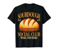 Sourdough Social Club Bread Wake and Bake - Sourdough Baker T-Shirt