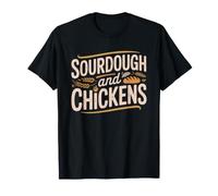 Sourdough Starter Baker Backyard Chicken Keeper Living T-Shirt