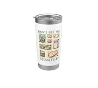 Sourdough Starter Baking Bread Don't Get Started Funny Baker Stainless Steel Insulated Tumbler