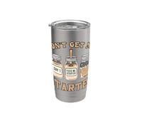 Sourdough Starter Baking Bread Don't Get Started Funny Baker Stainless Steel Insulated Tumbler