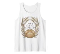 Sourdough Starter Don't Get Me Started Vintage Bread Baker Tank Top