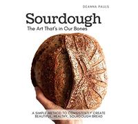 Sourdough: The Art That's in Our Bones