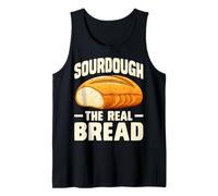 Sourdough The Real Bread - Funny Sourdough Gifts Tank Top