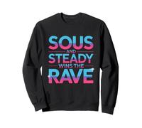 Sous and steady wins the rave. Chef Puns Sweatshirt