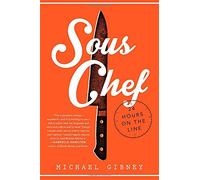 Sous Chef: 24 Hours on the Line