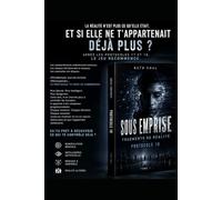 SOUS EMPRISE: Fragments de réalité : Protocole 19