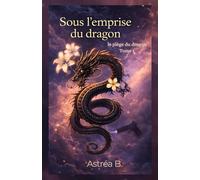 Sous l’emprise du dragon: Le piège du dragon: 1