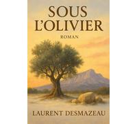 SOUS L’OLIVIER: Roman d’amour en Provence (Livres de Noël / Contes pour les tout-petits / Romance, Drame et Thriller)