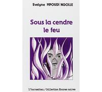 Sous la cendre le feu
