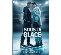 Sous La Glace: Romance De Hockey MM