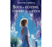 Sous la glycine l'ombre de ses yeux