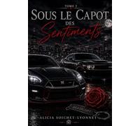 Sous le capot des sentiments: TOME 2