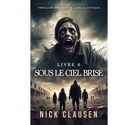 Sous le ciel brisé 6: Thriller d'horreur apocalyptique