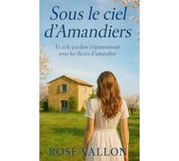 Sous le ciel d'Amandiers: Une romance feel-good au cœur du Luberon