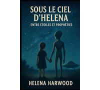 Sous le ciel d'Helena: Entre étoiles et prophéties