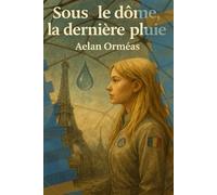 Sous le Dôme - La Dernière Pluie