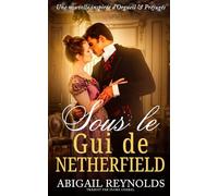 Sous le Gui de Netherfield: Une nouvelle de Noël inspirée d’Orgueil et Préjugés