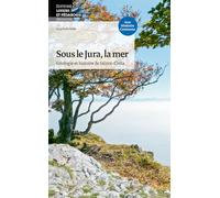 Sous le Jura, la mer Géologie et histoire de Sainte-Croix