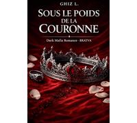 Sous le poids de la couronne: Dark Mafia Romance · BRATVA