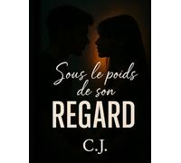 Sous le poids de son regard