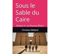 Sous le Sable du Caire: Mission 4 : Le Pharaon Éffacé (Les Chroniques de l'Ombre)