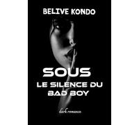 Sous le silence du bad boy: Dark romance
