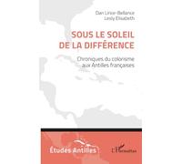 Sous le soleil de la différence: Chroniques du colorisme aux Antilles françaises