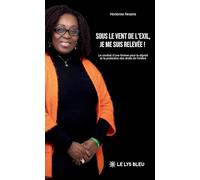 Sous le vent de l'exil, je me suis relevée !: Le combat d'une femme pour la dignité et la protection des droits de l'enfant