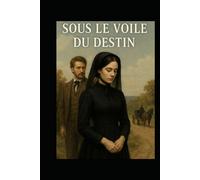 Sous le voile du destin
