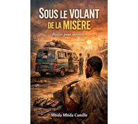 Sous le Volant de la Misère: Rouler Pour Survivre