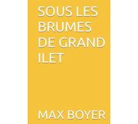 SOUS LES BRUMES DE GRAND ILET