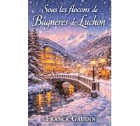 Sous les flocons de Bagnères-de-Luchon