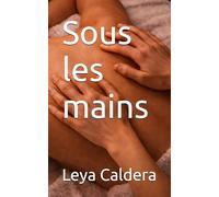 Sous les mains