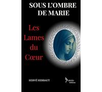 SOUS L'OMBRE DE MARIE: Les Lames Du Coeur