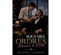 Sous mes ordres Monsieur le PDG: Une romance MM dominant/soumis interdite au bureau - patron soumis, employé dominant, dark romance érotique adulte