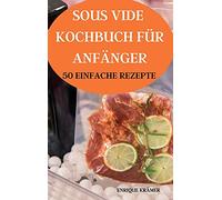 Sous Vide Kochbuch Für Anfänger 50 Einfache Rezepte