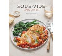 Sous Vide Made Simple: 60 Everyday Recipes for Perfectly Cooked Meals