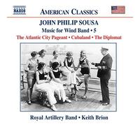 Royal Artillery Band:Brion - SOUSA: Music for Wind Band, Vol. 5