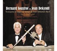Soustrot/Dekyndt - Trompette et orgue au temps de Jean-Sébastien Bach