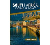 South Africa Done Right: How to Plan, Move & Explore the Garden Route, Cape Town & the Winelands Like a Local (Travel Done Right)