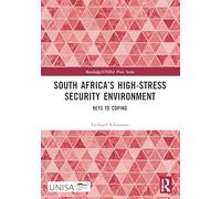 South Africa’s High-Stress Security Environment: Keys to Coping (Routledge/UNISA Press Series)