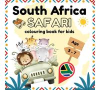 South Africa Safari Colouring Book for Kids age 3, 4, 5, 6, 7: Spot, Learn, and Explore the Wild on every page