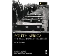 South Africa : The Rise and Fall of Apartheid