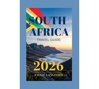 SOUTH AFRICA TRAVEL GUIDE 2026: Explore the Rainbow Nation Through Stories and Pictures That Bring South Africa to Life (VACATION DESTINATIONS)