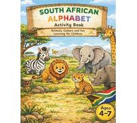 South African Alphabet Activity Book: A Fun A-Z Adventure with Animals, Culture, Tracing and Activities for Children Ages 4-7