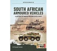 South African Armoured Fighting Vehicles: A History of Innovation and Excellence, 1960-2020 (Africa@War)