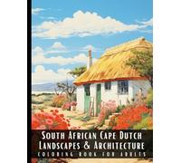 South African Cape Dutch Landscapes & Architecture Coloring Book for Adults: Large Print Beautiful Nature Landscapes Sceneries and Foreign Buildings ... Relief and Relaxation - 50 Coloring Pages