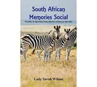 South African Memories Social, Warlike & Sporting From Diaries Written At The Time